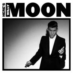 Willy Moon : Here's Willy Moon